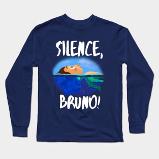 SILENCE! Long Sleeve T-Shirt